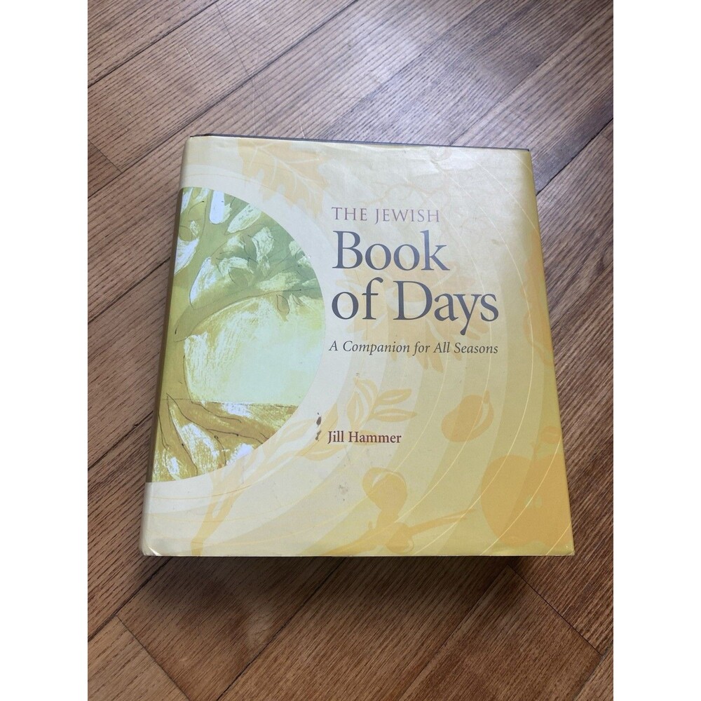 The Jewish Book of Days: A Companion for All Seasons by PhD Hammer, Jill, Rabbi
